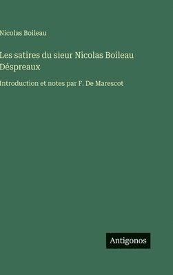 bokomslag Les satires du sieur Nicolas Boileau Déspreaux