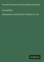 bokomslag Les satires: Réimprimées conformément à l'édition de 1701