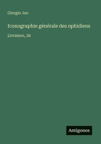 bokomslag Iconographie générale des ophidiens