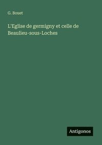 bokomslag L'Eglise de germigny et celle de Beaulieu-sous-Loches
