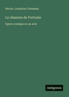 bokomslag La chanson de Fortunio: Opera comique en un acte