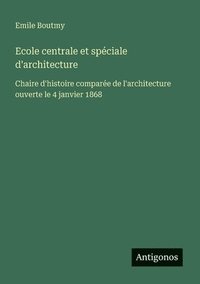 bokomslag Ecole centrale et spéciale d'architecture