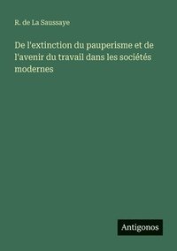 bokomslag De l'extinction du pauperisme et de l'avenir du travail dans les sociétés modernes