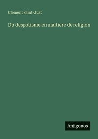 bokomslag Du despotisme en maitiere de religion