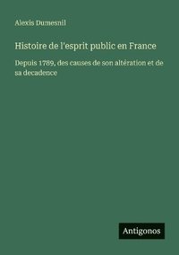 bokomslag Histoire de l'esprit public en France