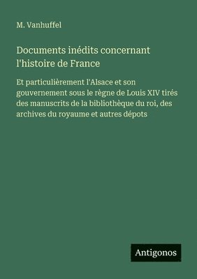 bokomslag Documents inédits concernant l'histoire de France