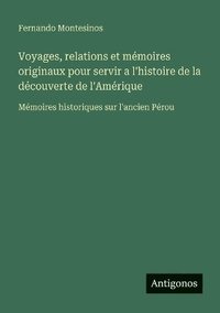 bokomslag Voyages, relations et mémoires originaux pour servir a l'histoire de la découverte de l'Amérique