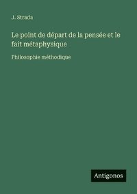 bokomslag point de départ de la pensée et le fait métaphysique