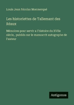 Les historiettes de Tallemant des Réaux