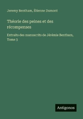 Jeremy Bentham, Étienne Dumont - Théorie des peines et des récompenses, Häftad
