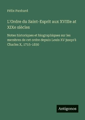 bokomslag L'Ordre du Saint-Esprit aux XVIIIe at XIXe siècles