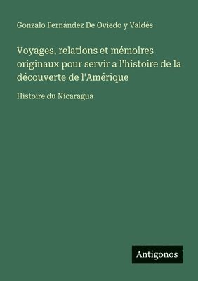 bokomslag Voyages, relations et mémoires originaux pour servir a l'histoire de la découverte de l'Amérique
