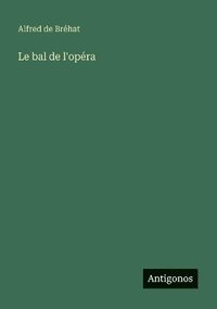 bokomslag bal de l'opéra