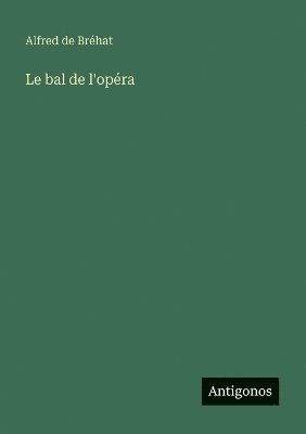 bokomslag bal de l'opéra