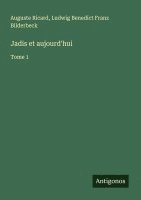 bokomslag Jadis et aujourd'hui: Tome 1