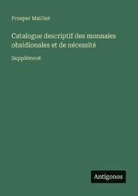 bokomslag Catalogue descriptif des monnaies obsidionales et de nécessité