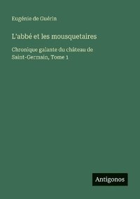 bokomslag L'abbé et les mousquetaires