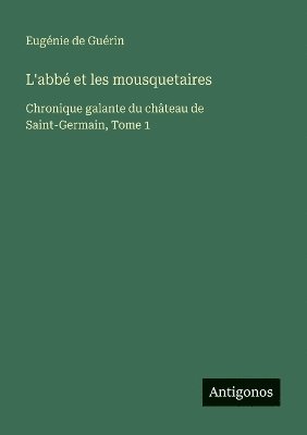 bokomslag L'abbé et les mousquetaires
