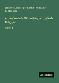 bokomslag Annuaire de la Bibliothèque royale de Belgique: Année 1