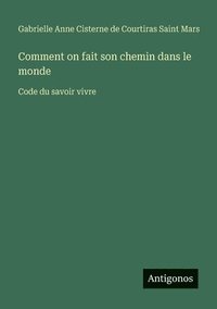bokomslag Comment on fait son chemin dans le monde