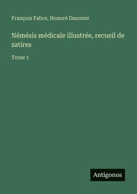 bokomslag Némésis médicale illustrée, recueil de satires