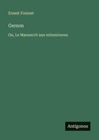 bokomslag Gerson: Ou, Le Manuscrit aux enluminures