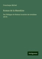 bokomslag Roman de la Manekine: Par Philippe de Reimes trouvère du treizième siècle