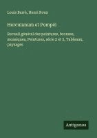 bokomslag Herculanum et Pompéi: Recueil général des peintures, bronzes, mosaïques, Peintures, série 2 et 5, Tableaux, paysages
