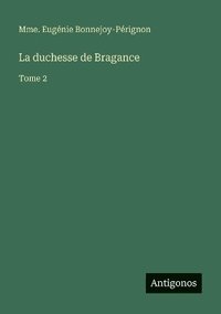 bokomslag duchesse de Bragance