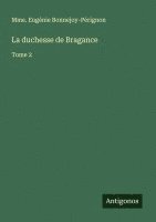 bokomslag La duchesse de Bragance: Tome 2