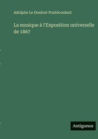 bokomslag musique à l'Exposition universelle de 1867