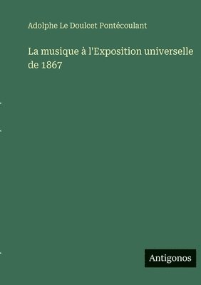 bokomslag musique à l'Exposition universelle de 1867