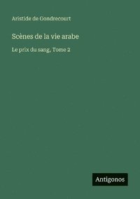 bokomslag Scènes de la vie arabe