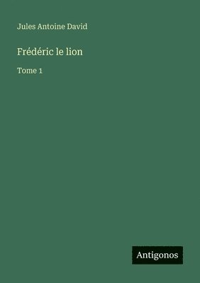 Jules Antoine David - Frédéric le lion, Häftad