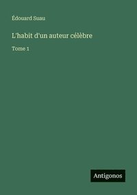 bokomslag L'habit d'un auteur célèbre