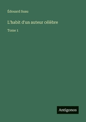bokomslag L'habit d'un auteur célèbre