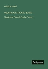 bokomslag Oeuvres de Frederic Soulie