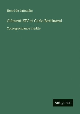 bokomslag Clément XIV et Carlo Bertinazzi