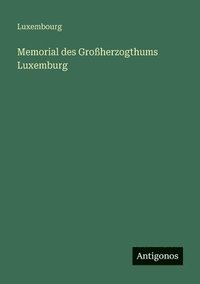 bokomslag Memorial des Großherzogthums Luxemburg