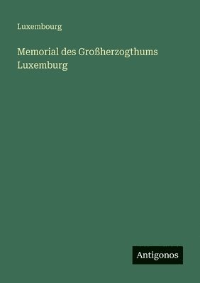 bokomslag Memorial des Großherzogthums Luxemburg
