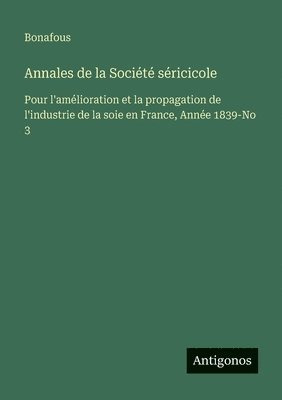 Bonafous - Annales de la Société séricicole, Häftad
