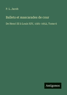 bokomslag Ballets et mascarades de cour
