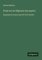 bokomslag Etude sur les filigranes des papiers