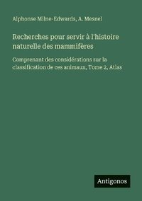 bokomslag Recherches pour servir à l'histoire naturelle des mammifères