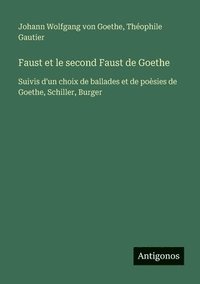 bokomslag Faust et le second Faust de Goethe