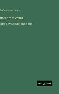 bokomslag Attendre et courir
