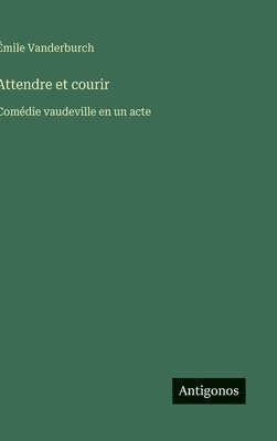 bokomslag Attendre et courir
