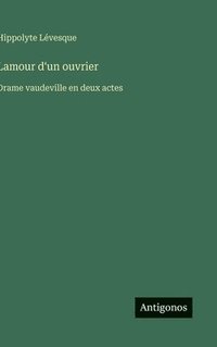 bokomslag Lamour d'un ouvrier