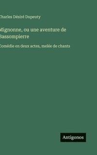 bokomslag Mignonne, ou une aventure de Bassompierre
