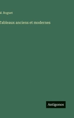 bokomslag Tableaux anciens et modernes